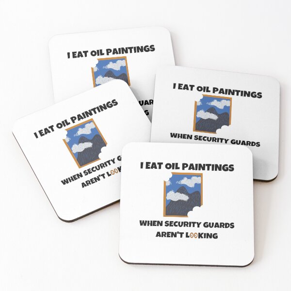Item preview, I Eat Oil Painting When Security Guards Aren't Looking designed and sold by momsnpops.