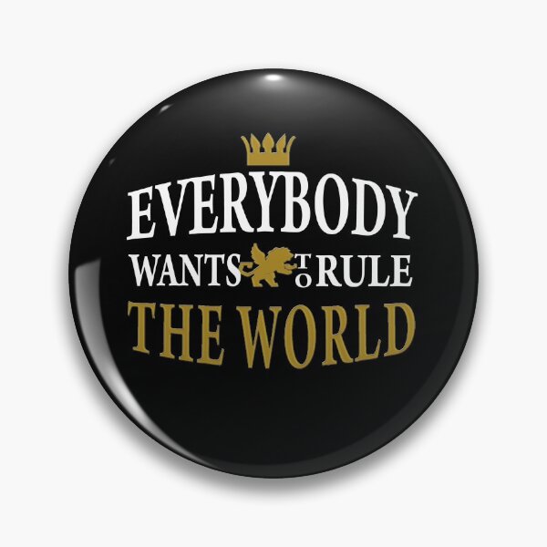 Item preview, Every Body Wants to Rule The World designed and sold by T-mess.
