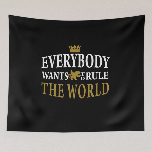 Item preview, Every Body Wants to Rule The World designed and sold by T-mess.