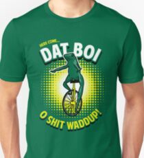 Here Come Dat Boi T-Shirt Unisex T-Shirt
