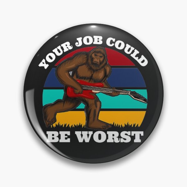 Item preview, Your Job could be worse (Big Foot Guitarist) designed and sold by UnboundFull.