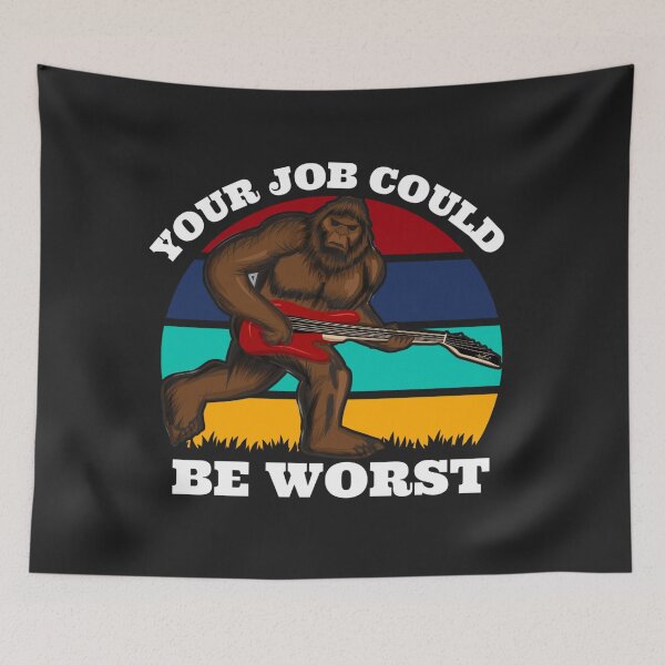 Item preview, Your Job could be worse (Big Foot Guitarist) designed and sold by UnboundFull.
