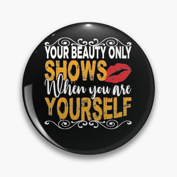 Item preview, Your Beauty Only Shows When You Are Yourself designed and sold by Motivational-m.