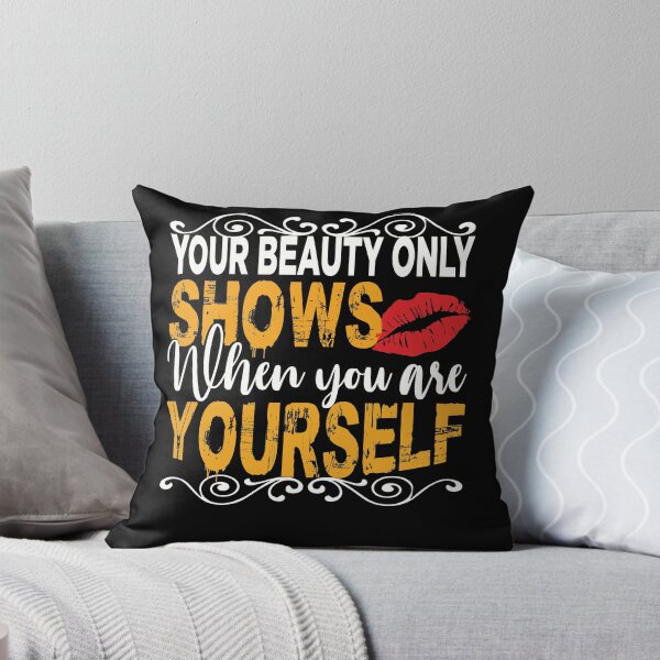 Item preview, Your Beauty Only Shows When You Are Yourself designed and sold by Motivational-m.