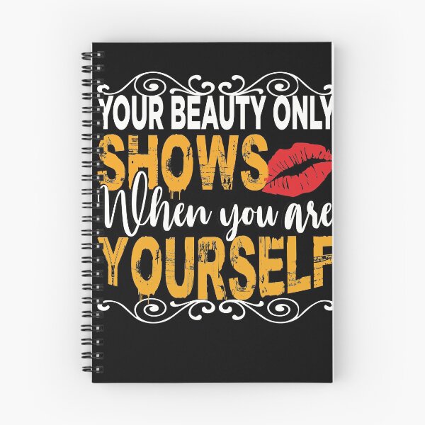 Item preview, Your Beauty Only Shows When You Are Yourself designed and sold by Motivational-m.