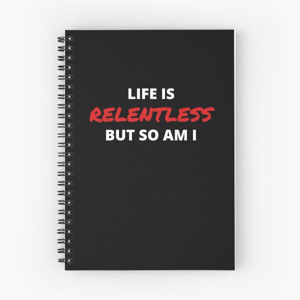 Item preview, Life Is Relentless But So Am I  designed and sold by Urbanmedic.