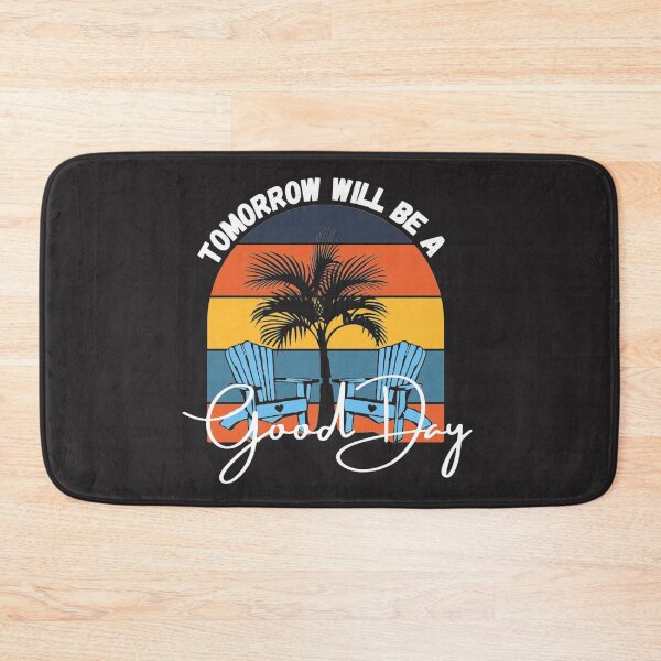 Item preview, Tomorrow will be a good day (Chill'n in the Beach) designed and sold by UnboundFull.