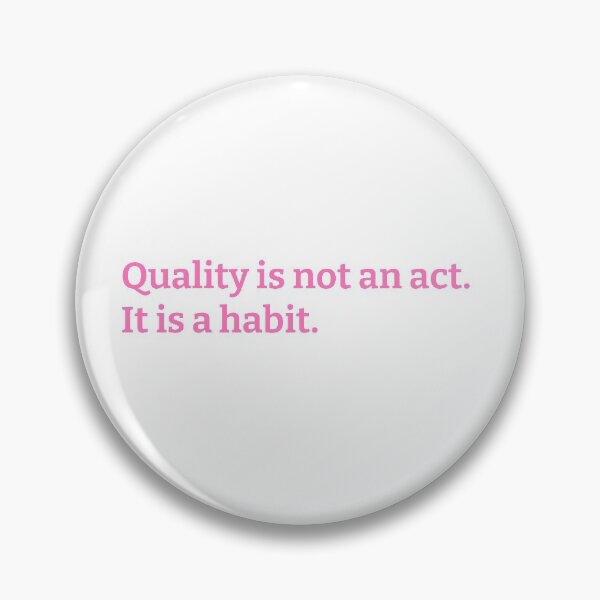 Item preview, Quality Is Not An Act It Is A Habit designed and sold by kickwear-com.