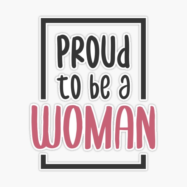 Proud to Be a Woman - Happy Womens Day 2021 | Sticker