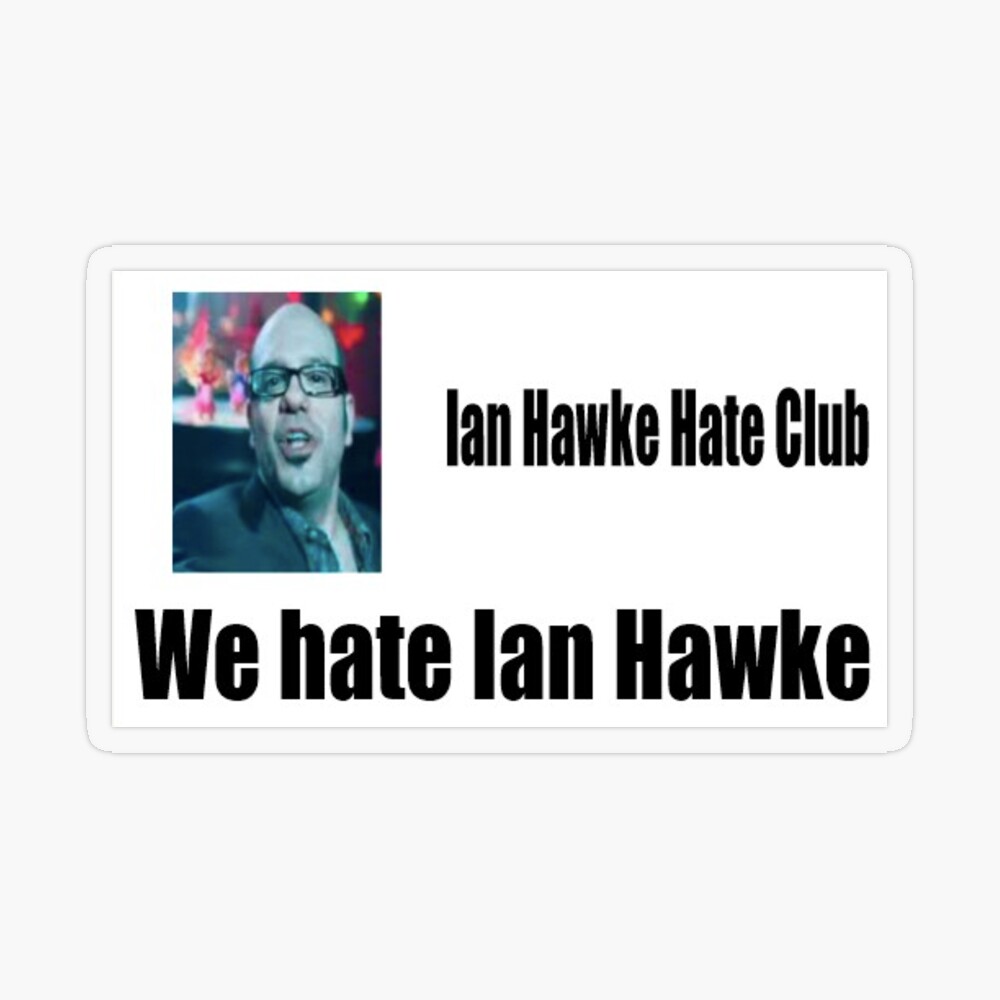 Ian Hawke Hate Club Sticker