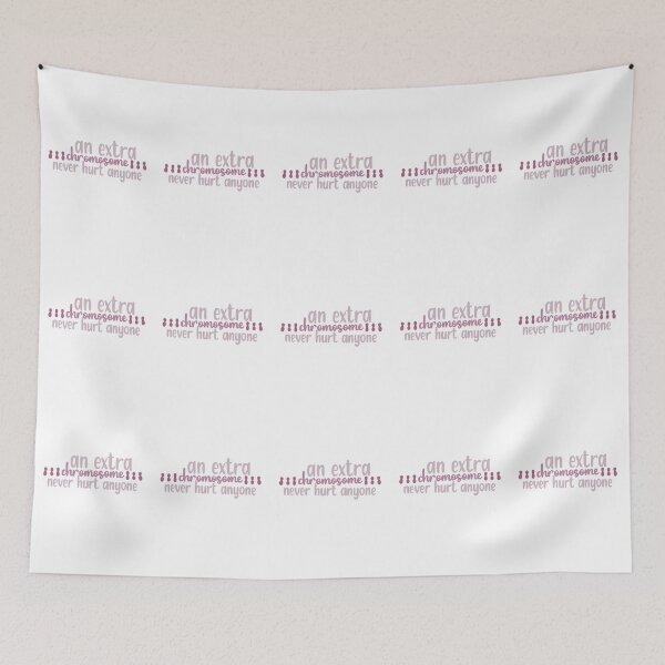 Item preview, An Extra Chromosome Never Hurt Anyone designed and sold by kaylanettleton.