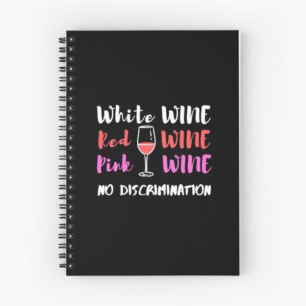 Item preview, White Wine Red Wine Pink Wine No Discrimination - Wine Lover designed and sold by Sansmalice.
