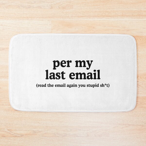 Item preview, Per My Last Email designed and sold by allysmar.