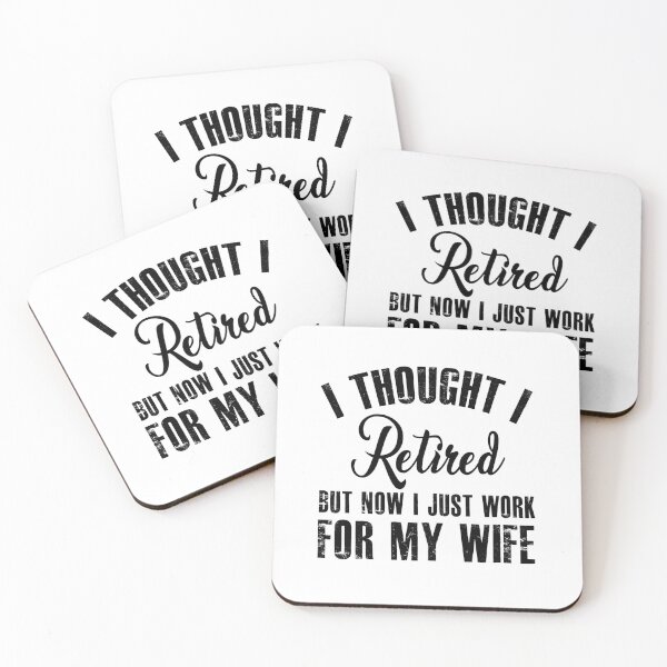 Item preview, i thought i retired but now i just work for my wife designed and sold by hasanmasud.