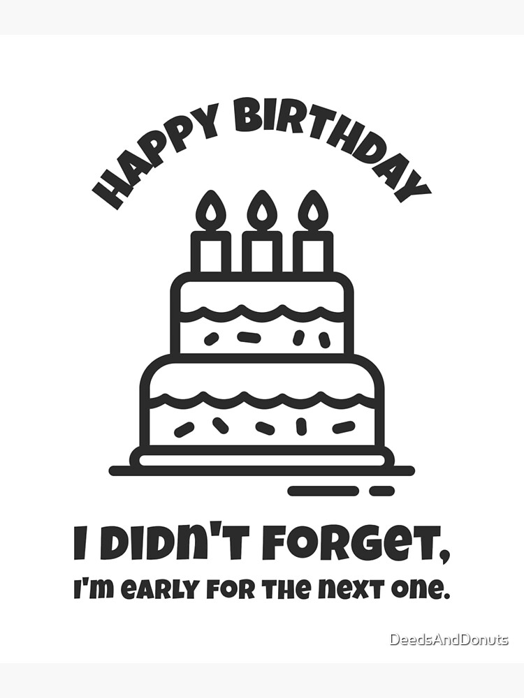 belated-happy-birthday-poster-for-sale-by-deedsanddonuts-redbubble