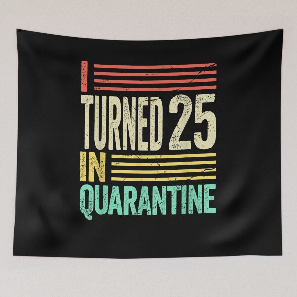 Item preview, I Turned 25 In Quarantine I Party On My Own designed and sold by aguilaro.