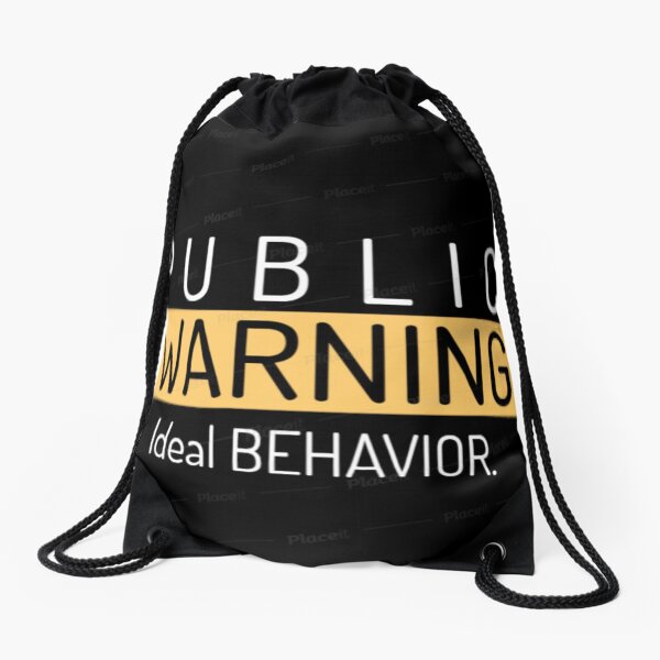 public warning ideal behavior Drawstring Bag