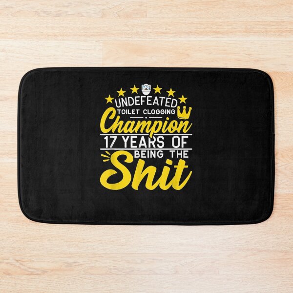 Item preview, Funny I Undefeated Toilet Clogging Champion I 17th Birthday designed and sold by aguilaro.