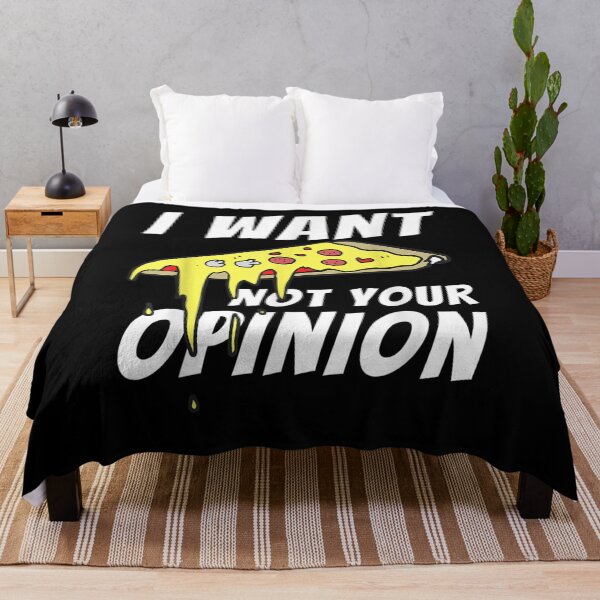 Item preview, I Want Pizza Not Your Opinion Pizza Lover Foodie designed and sold by aguilaro.