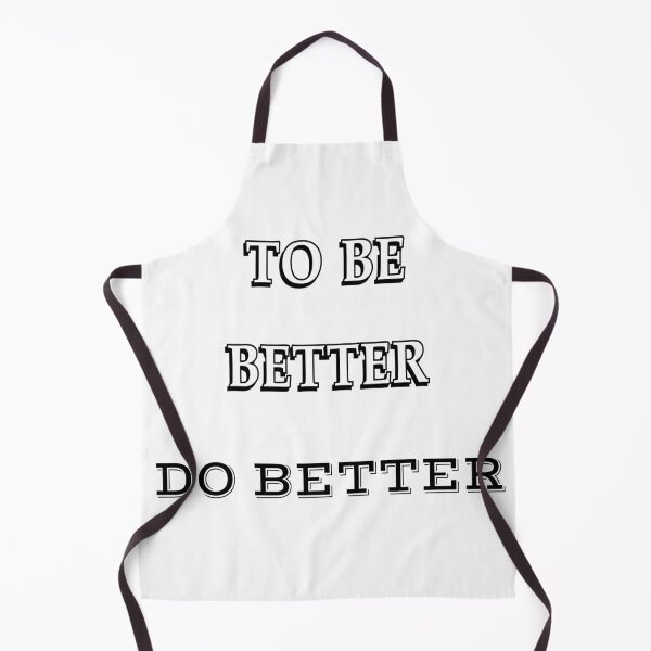 Item preview, To Be Better Do Better-White Background  designed and sold by Trendi61.
