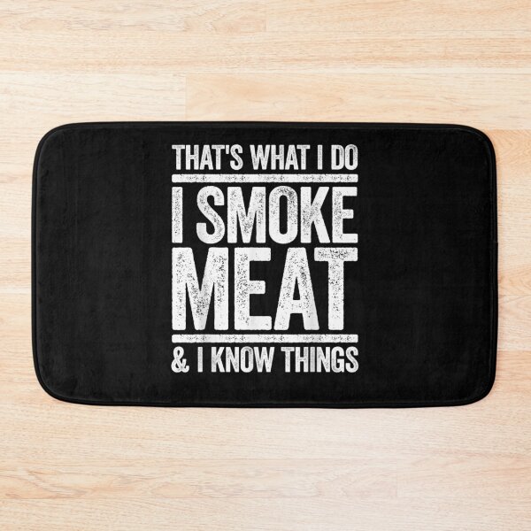 Item preview, That's What I Do I Smoke Meat And I Know Things Bbq designed and sold by aguilaro.