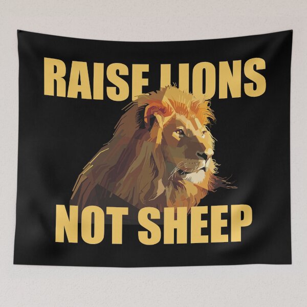 Item preview, Raise Lions Not Sheep designed and sold by kickwear-com.
