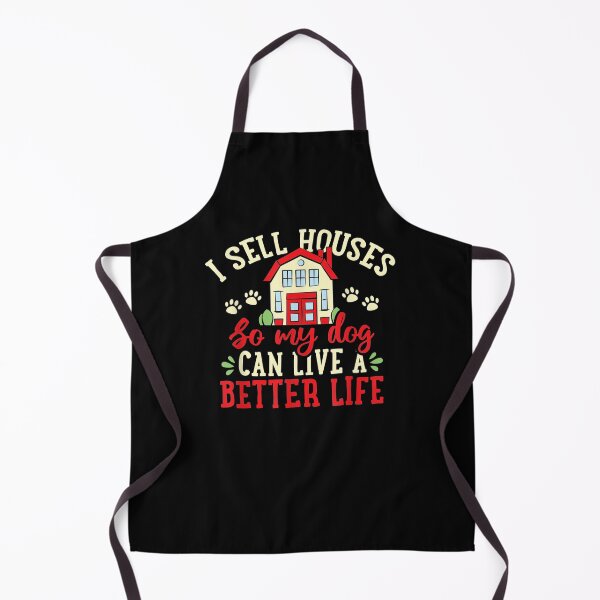 Item preview, I Sell Houses So That My Dog Realtor designed and sold by aguilaro.