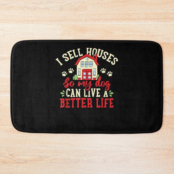 Item preview, I Sell Houses So That My Dog Realtor designed and sold by aguilaro.