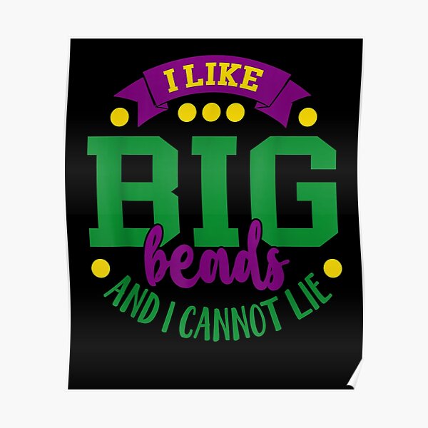 "Mardi Gras 2021 I Like Big Beads And I Can Not Lie" Poster by aguilaro