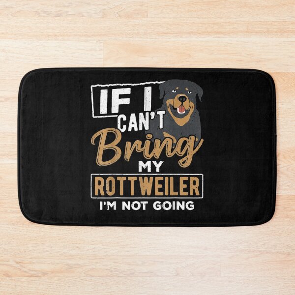 Item preview, If I Can't Bring My Rottweiler Doggie Barking designed and sold by aguilaro.