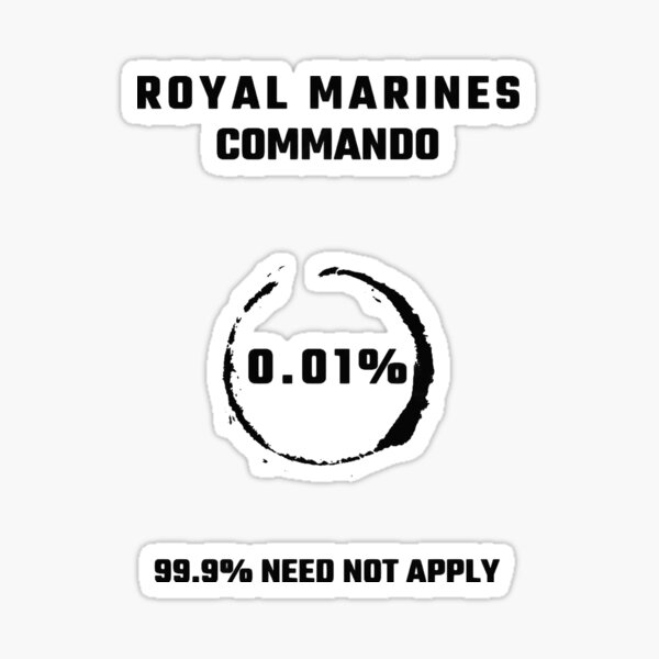 Item preview, ROYAL MARINES COMMANDO 0-01% 99-9% NEED NOT APPLY Elite Military soldier designed and sold by HERMANDESIGN.