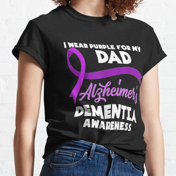 I Wear Purple For My Dad Alzheimer's Dementia Awareness Classic T-Shirt