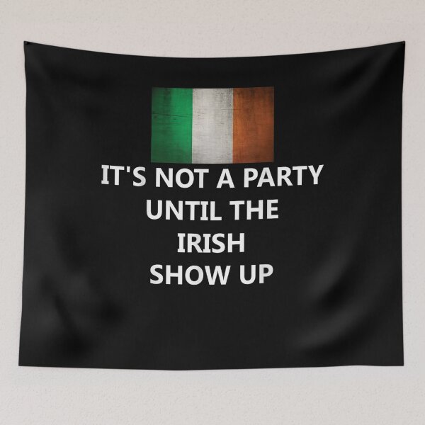 Item preview, It's Not A Party Until The Irish Show Up St Patricks Day designed and sold by aguilaro.