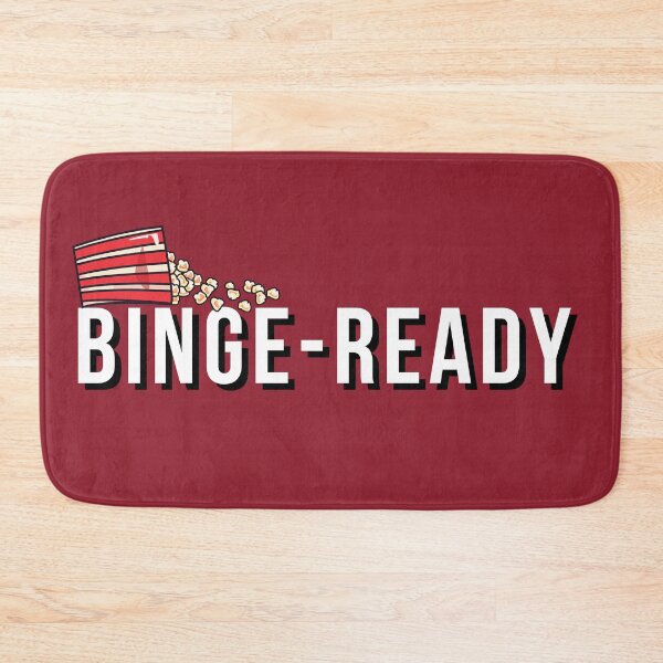 Item preview, Binge ready designed and sold by getyourvibeon.