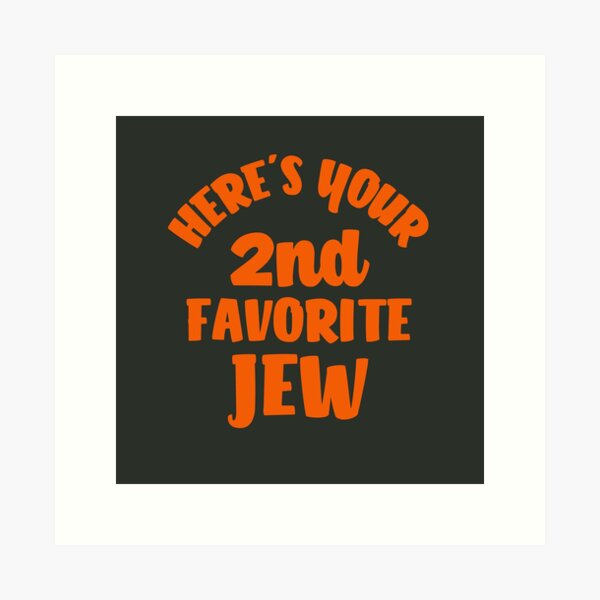 Item preview, Here's Your Second Favorite Jew - Orange designed and sold by Chubuter.