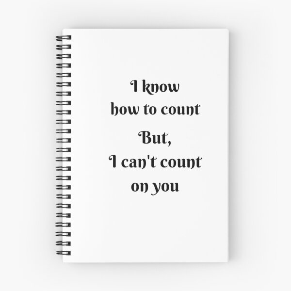 Item preview, I know how to count, But I cant count on you designed and sold by Houseofsayo.