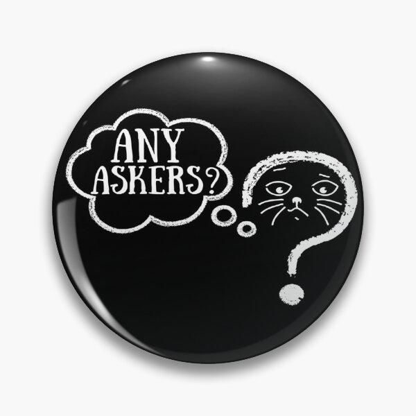 Item preview, Any Askers Cat Saying designed and sold by mewsis.