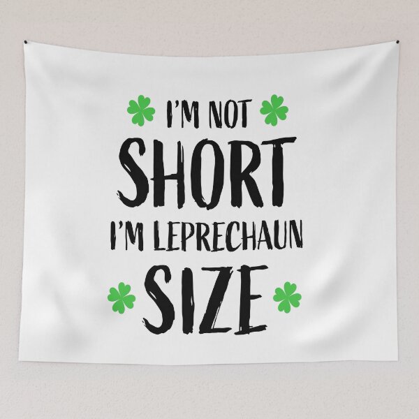 Item preview, Happy saint patrick day I am not short i am leprechaun size for men and women designed and sold by TheFlipRepublic.