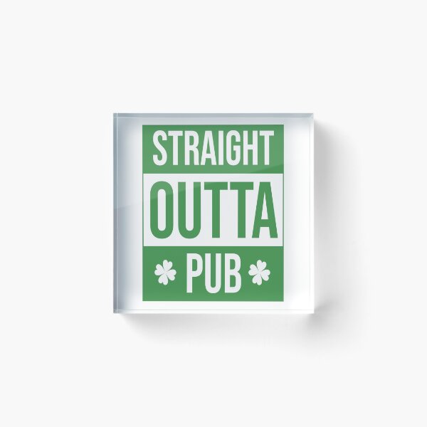 Item preview, Happy saint patrick Straight outta pub for men for women designed and sold by TheFlipRepublic.