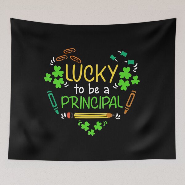 Item preview, Lucky To Be A Principal 95 designed and sold by davidcgonzale.
