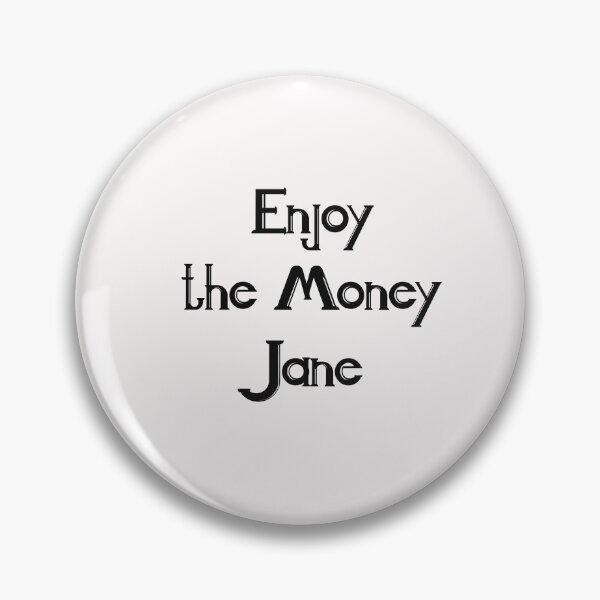 Item preview, Enjoy the money jane designed and sold by Lakki-s.