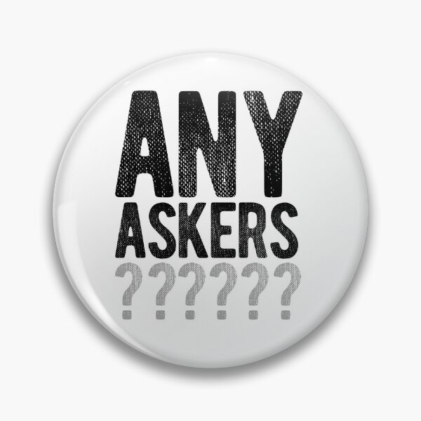 Item preview, Any Askers? designed and sold by Zentropik.