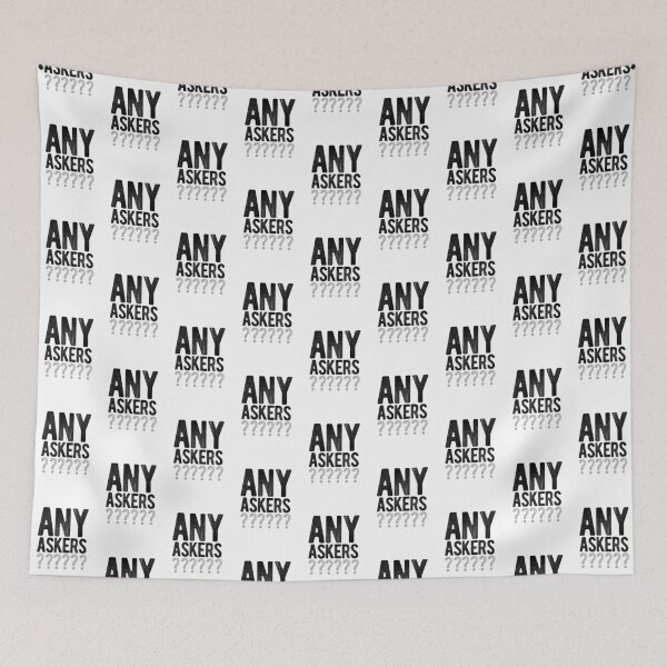 Item preview, Any Askers? designed and sold by Zentropik.
