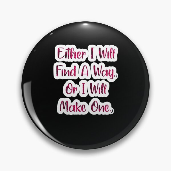 Item preview, Either I Will Find A Way, Or I Will Make One designed and sold by sasijaya.