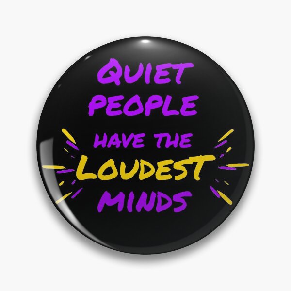 Item preview, Quiet People Have the Loudest Minds designed and sold by ThingsForFun.