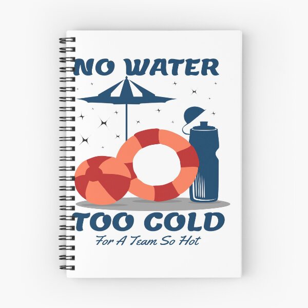 Item preview, Funny Swimming team  sayings , No Water To Cold for A Team so Hot designed and sold by remonss.