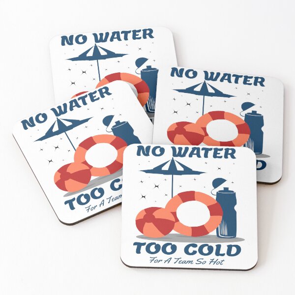 Item preview, Funny Swimming team  sayings , No Water To Cold for A Team so Hot designed and sold by remonss.