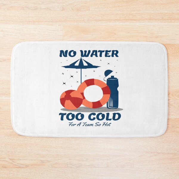Item preview, Funny Swimming team  sayings , No Water To Cold for A Team so Hot designed and sold by remonss.