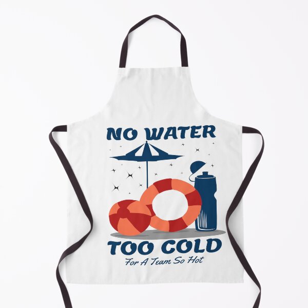 Item preview, Funny Swimming team sayings , No Water To Cold for A Team so Hot designed and sold by remonss.