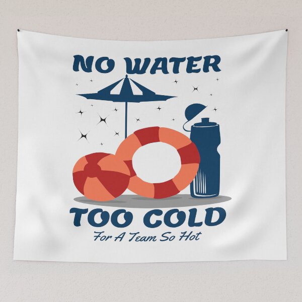 Item preview, Funny Swimming team  sayings , No Water To Cold for A Team so Hot designed and sold by remonss.